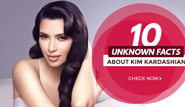 10 Unknown Facts About Kim Kardashian