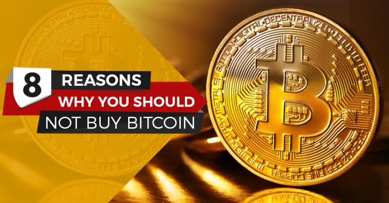 8 Reasons Why You Should Not Buy Bitcoin