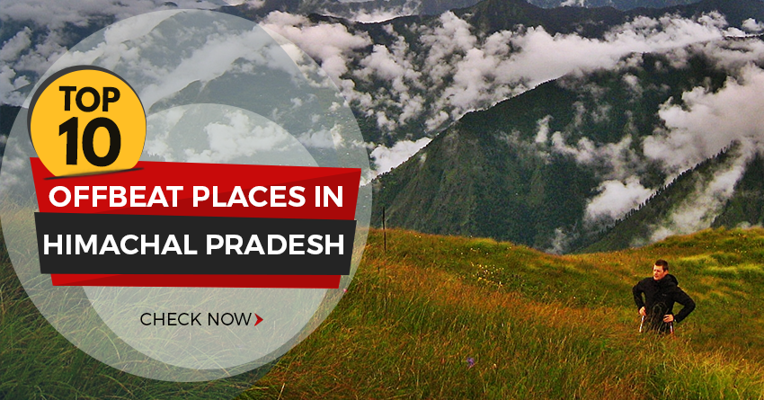 Top 10 Offbeat Places In Himachal Pradesh Top 10 Offbeat Places In Himachal Pradesh