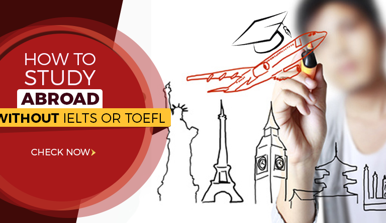 How to Study Abroad without IELTS or TOEFL