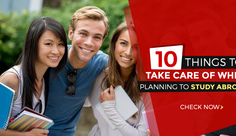 10 Things to Take Care of When Planning to Study Abroad