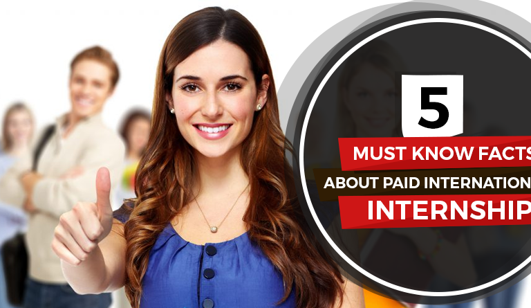 5 Must Know Facts About Paid International Internships