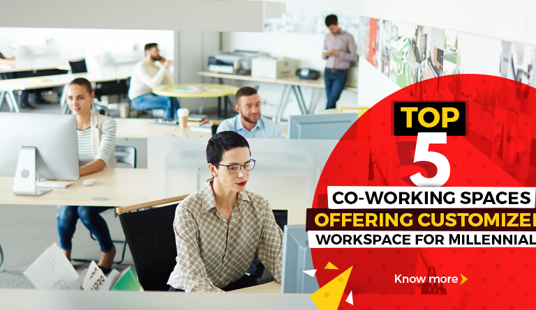 Top 5 Coworking Spaces Offering Customized Workspace for Millennials