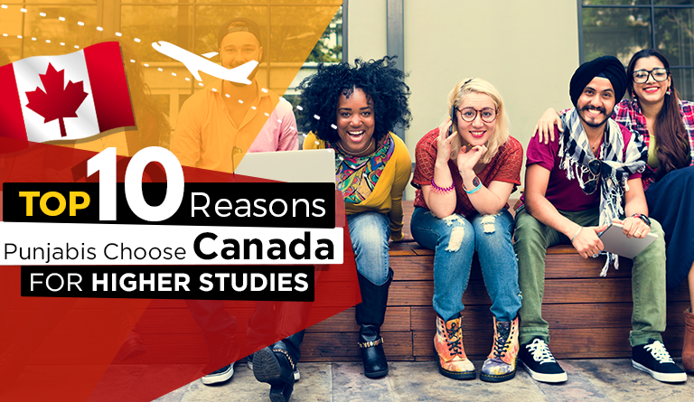 Top 10 Reasons Punjabis choose Canada for Higher Studies