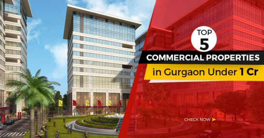 top 5 commercial properties in Gurgaon under 1 Crore