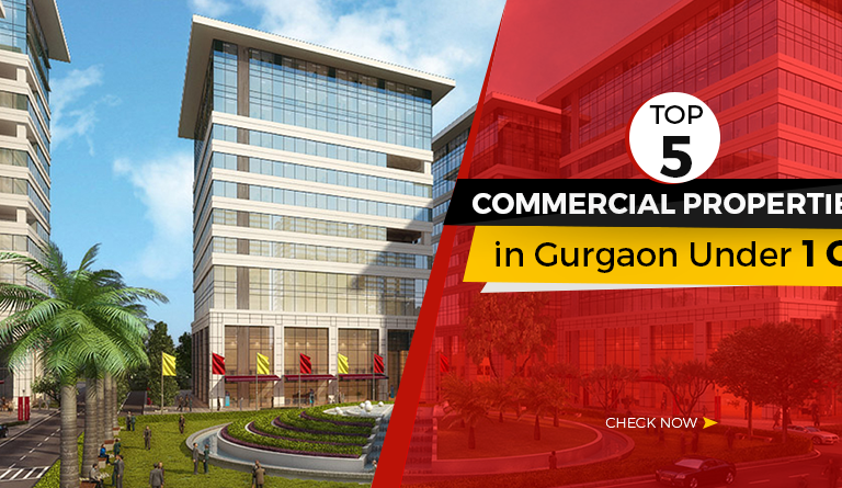 Top 5 Commercial Properties in Gurgaon Under 1 Crore