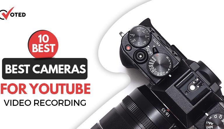 Top 10 Best Cameras for Youtube Video Recording [2020]